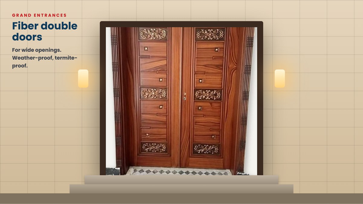 Fiber double doors for main entrance